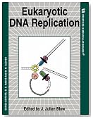 Eukaryotic DNA Replication (Frontiers in Molecular Biology)