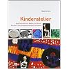 Kinderatelier: Experimentieren, Malen, Zeichnen, Drucken und dreidimensionales Gestalten Kinderatelier: Experimentieren, Malen, Zeichnen, Drucken und dreidimensionales Gestalten