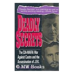 Deadly Secrets: The Cia-Mafia War Against Castro and the Assassination of J.F.K.