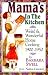 Mama's in the Kitchen: Weird & Wonderful Home Cooking 1900-1950