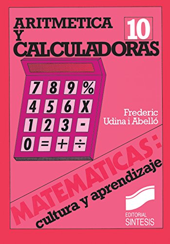 Aritmética y calculadoras (Matemáticas, cultura y aprendizaje) (Spanish Edition)