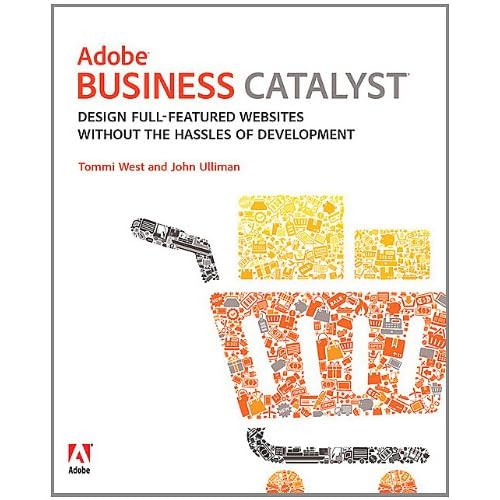 Adobe Business Catalyst: Design full-featured websites without the hassles of development