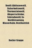Produkt-Bild: Ventil: Abblaseventil, Sicherheitsventil, Thermostatventil, Absperrschieber, Fahrradventil, Sv-Ventilsteuerung, Wasserhahn, Ve