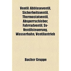 Ventil: Abblaseventil, Sicherheitsventil, Thermostatventil, Absperrschieber, Fahrradventil, Sv-Ventilsteuerung, Wasserhahn, Ve