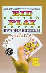 Bid Better Play Better: How to Think at the Bridge Table
