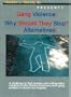 Gang Violence: Why Should They Stop? Alternatives!