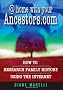 @ Home with Your Ancestors.Com: How to Research Family History Using the Internet