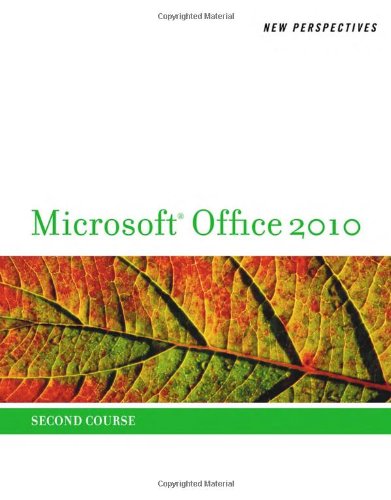New Perspectives on Microsoft Office 2010, Second Course (SAM 2010 Compatible Products)