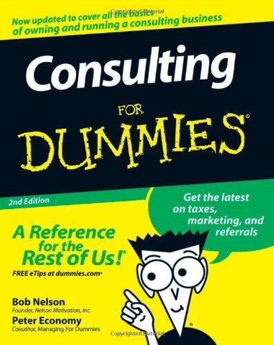 Consulting For Dummies [Paperback] [2008] (Author) Bob Nelson, Peter Economy