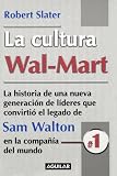 La cultura Wal-Mart (The Wal-Mart Decade) (Spanish Edition)