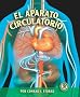 El Aparato Circulatorio (Libros Sobre El Cuerpo Humano Para Madrugadores)