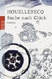 Suche nach Gl&uuml;ck - Michel Houellebecq