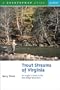 Trout Streams of Virginia: An Angler's Guide to the Blue Ridge Watershed, Fourth Edition (Countryman Guide)