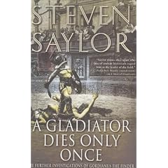 A Gladiator Dies Only Once: The Further Investigations of Gordianus the Finder