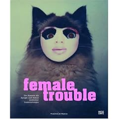Female Trouble: Die Kamera als Spiegel und B�hne weiblicher Inszenierungen