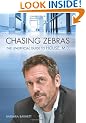 Chasing Zebras: The Unofficial Guide to House, M.D.