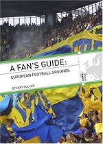 A Fan's Guide: European Football Grounds