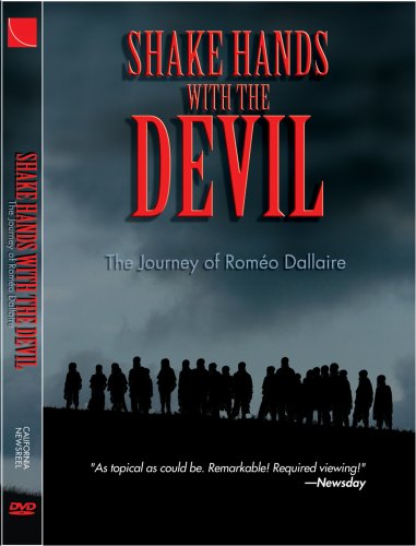 Shake Hands with the Devil: The Journey of Romeo Dallaire (Documentary)