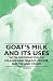 Goat's Milk and Its Uses - With Information on Milking and Making Cheese, Butter and Cream