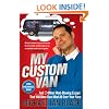My Custom Van: And 50 Other Mind-Blowing Essays that Will Blow Your Mind All Over Your Face