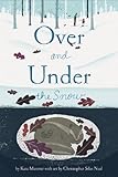 Over and under the snow