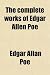 The Complete Works of Edgar Allen Poe (Volume 3); Tales