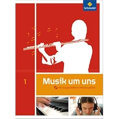 Musik um uns SI: Musik um uns 1. Sch�lerband mit CD: Sekundarstufe 1 - Auflage 2011
