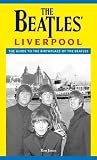 The Beatles' Liverpool: The Complete Guide