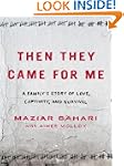 Then They Came for Me: A Family's Sto...