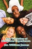 Varieties of Religious Experience: A Study in Human Nature