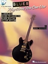 Blues Rhythms You Can Use: A Complete Guide to Learning Blues Rhythm Guitar Styles (Guitar Educational)