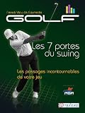 Golf - les 7 portes du swing - les passages incontournables de votre jeu
