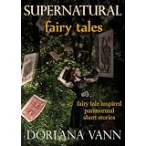 Supernatural Fairy Tales