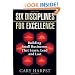 Six Disciplines for Excellence: Building Small Businesses That Learn, Lead and Last