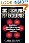 Six Disciplines for Excellence: Building Small Businesses That Learn, Lead and Last