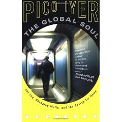The Global Soul: Jet Lag, Shopping Malls, and the Search for Home