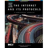 The Internet and Its Protocols: A Comparative Approach (The Morgan Kaufmann Series in Networking) ~ Adrian Farrel