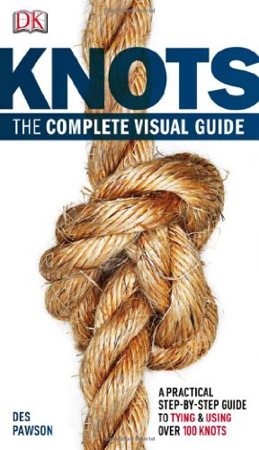 Knots: The Complete Visual Guide, by Des Pawson