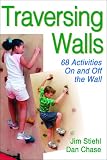 Traversing Walls: 68 Activities on and Off the Wall