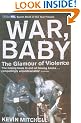 War, Baby: The Glamour of Violence