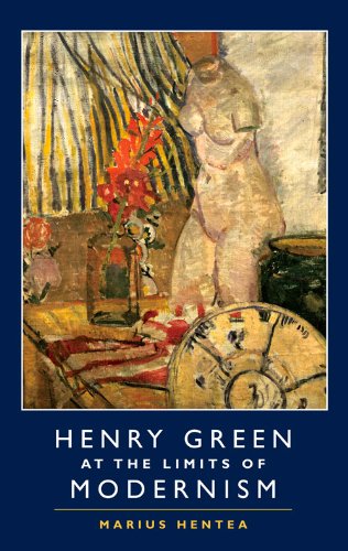 Henry Green at the Limits of Modernism