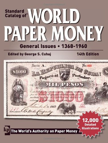 Standard Catalog of World Paper Money General Issues - 1368-1960 (Standard Catalog of World Paper Money: Vol.2: General Issues by George S. Cuhaj (5-Nov-2012) Paperback
