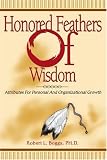 Honored Feathers of Wisdom: Attributes For Personal And Organizational Growth
