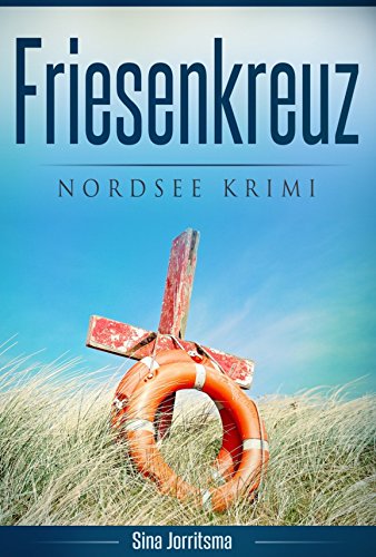 Friesenkreuz: Nordsee Krimi (German Edition)