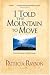 Search : I Told the Mountain to Move: Learning to Pray So Things Change