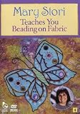 Mary Stori Teaches You Beading On Fabric [DVD]