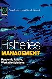 Fisheries management : pandemic failure, workable solutions