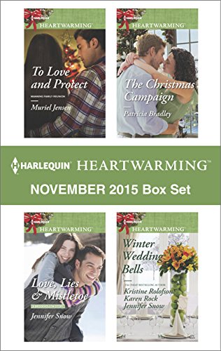 Harlequin Heartwarming November 2015 Box Set: Love, Lies & Mistletoe/The Christmas Campaign/To Love and Protect/Winter Wedding Bells