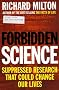 Forbidden Science: Suppressed Research That Could Change Our Lives