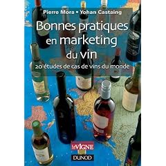 Bonnes pratiques en marketing du vin - 20 �tudes de cas de vins du monde